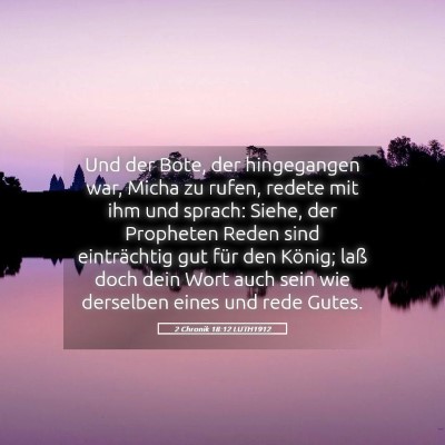 Picture 05 - 2 Chronik 18:12 LUTH1912 - Und der Bote, der hingegangen war, Micha zu - Bible Verse Picture