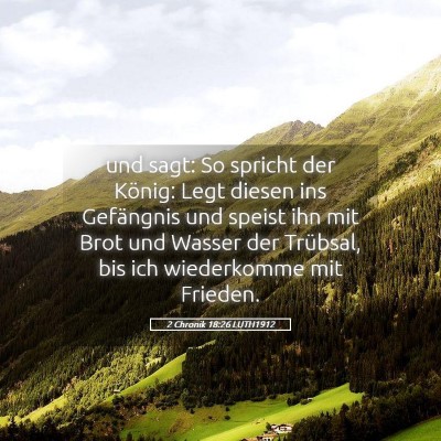 Picture 05 - 2 Chronik 18:26 LUTH1912 - und sagt: So spricht der König: Legt diesen ins - Bible Verse Picture