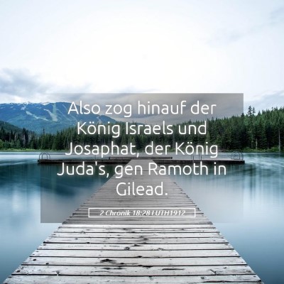 Picture 05 - 2 Chronik 18:28 LUTH1912 - Also zog hinauf der König Israels und Josaphat, - Bible Verse Picture