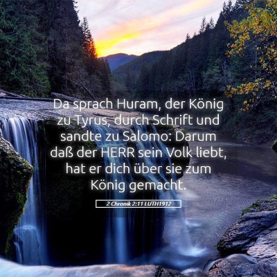 Picture 05 - 2 Chronik 2:11 LUTH1912 - Da sprach Huram, der König zu Tyrus, durch - Bible Verse Picture