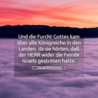 Picture 05 - 2 Chronik 20:29 LUTH1912 - Und die Furcht Gottes kam über alle Königreiche - Bible Verse Picture