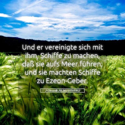 Picture 05 - 2 Chronik 20:36 LUTH1912 - Und er vereinigte sich mit ihm, Schiffe zu - Bible Verse Picture