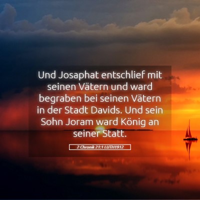 Picture 05 - 2 Chronik 21:1 LUTH1912 - Und Josaphat entschlief mit seinen Vätern und - Bible Verse Picture