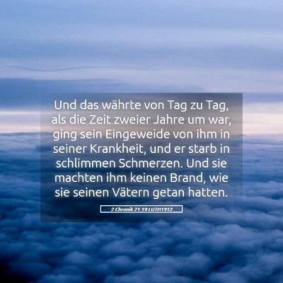 Picture 05 - 2 Chronik 21:19 LUTH1912 - Und das währte von Tag zu Tag, als die Zeit - Bible Verse Picture