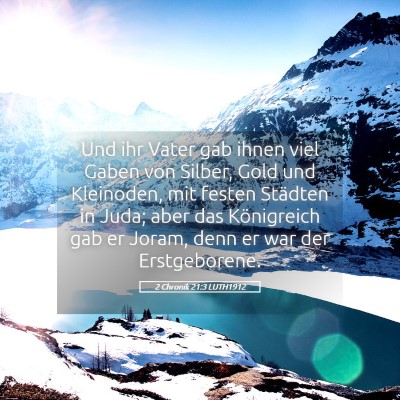 Picture 05 - 2 Chronik 21:3 LUTH1912 - Und ihr Vater gab ihnen viel Gaben von Silber, - Bible Verse Picture