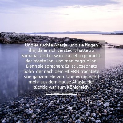 Picture 05 - 2 Chronik 22:9 LUTH1912 - Und er suchte Ahasja, und sie fingen ihn, da er - Bible Verse Picture