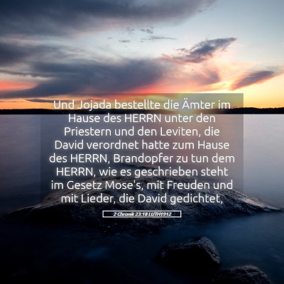 Picture 05 - 2 Chronik 23:18 LUTH1912 - Und Jojada bestellte die Ämter im Hause des - Bible Verse Picture