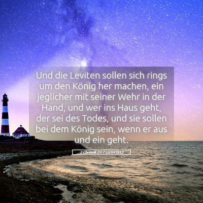Picture 05 - 2 Chronik 23:7 LUTH1912 - Und die Leviten sollen sich rings um den König - Bible Verse Picture