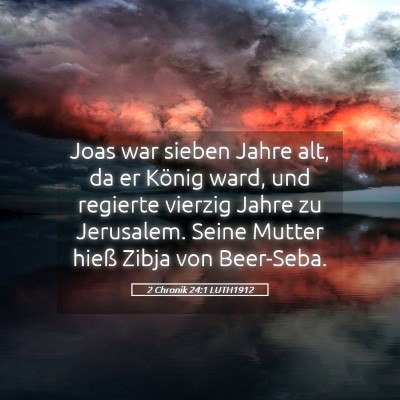 Picture 05 - 2 Chronik 24:1 LUTH1912 - Joas war sieben Jahre alt, da er König ward, und - Bible Verse Picture