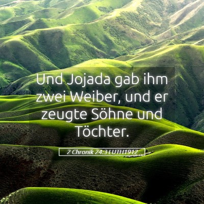 Picture 05 - 2 Chronik 24:3 LUTH1912 - Und Jojada gab ihm zwei Weiber, und er zeugte - Bible Verse Picture