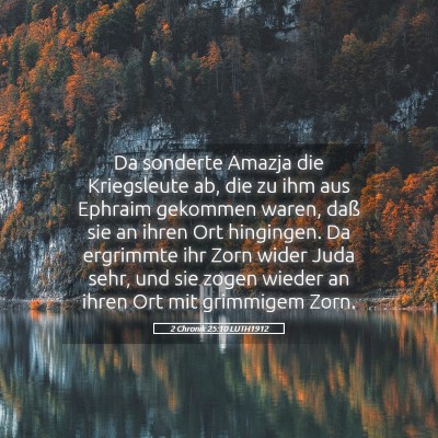 Picture 05 - 2 Chronik 25:10 LUTH1912 - Da sonderte Amazja die Kriegsleute ab, die zu ihm - Bible Verse Picture