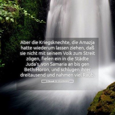 Picture 05 - 2 Chronik 25:13 LUTH1912 - Aber die Kriegsknechte, die Amazja hatte wiederum - Bible Verse Picture