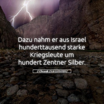 Picture 05 - 2 Chronik 25:6 LUTH1912 - Dazu nahm er aus Israel hunderttausend starke - Bible Verse Picture