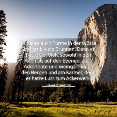 Picture 05 - 2 Chronik 26:10 LUTH1912 - Er baute auch Türme in der Wüste und grub viele - Bible Verse Picture