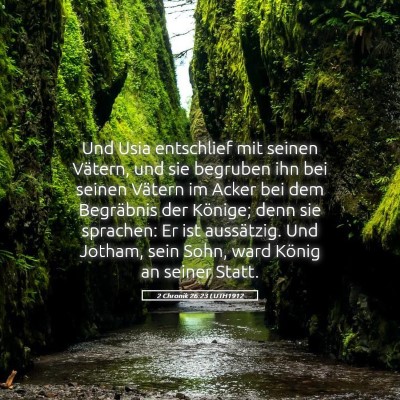 Picture 05 - 2 Chronik 26:23 LUTH1912 - Und Usia entschlief mit seinen Vätern, und sie - Bible Verse Picture