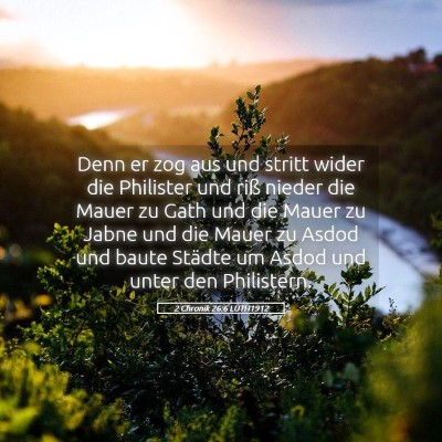 Picture 05 - 2 Chronik 26:6 LUTH1912 - Denn er zog aus und stritt wider die Philister - Bible Verse Picture