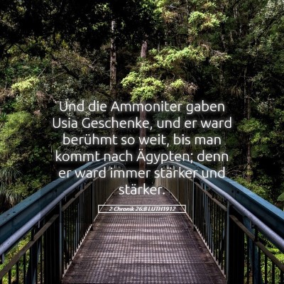Picture 05 - 2 Chronik 26:8 LUTH1912 - Und die Ammoniter gaben Usia Geschenke, und er - Bible Verse Picture