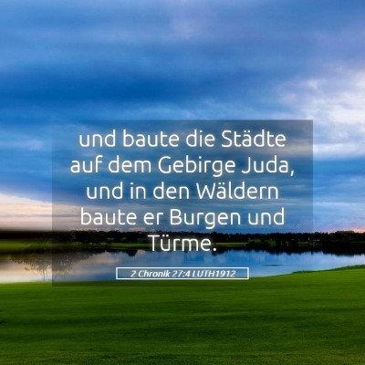 Picture 05 - 2 Chronik 27:4 LUTH1912 - und baute die Städte auf dem Gebirge Juda, und - Bible Verse Picture