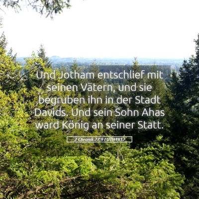 Picture 05 - 2 Chronik 27:9 LUTH1912 - Und Jotham entschlief mit seinen Vätern, und sie - Bible Verse Picture