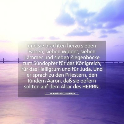 Picture 05 - 2 Chronik 29:21 LUTH1912 - und sie brachten herzu sieben Farren, sieben - Bible Verse Picture