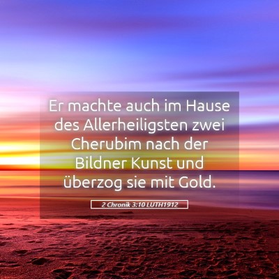 Picture 05 - 2 Chronik 3:10 LUTH1912 - Er machte auch im Hause des Allerheiligsten zwei - Bible Verse Picture