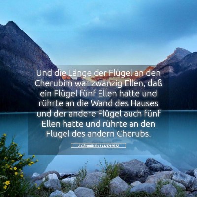 Picture 05 - 2 Chronik 3:11 LUTH1912 - Und die Länge der Flügel an den Cherubim war - Bible Verse Picture