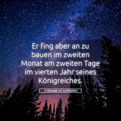 Picture 05 - 2 Chronik 3:2 LUTH1912 - Er fing aber an zu bauen im zweiten Monat am - Bible Verse Picture