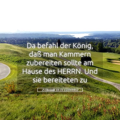 Picture 05 - 2 Chronik 31:11 LUTH1912 - Da befahl der König, daß man Kammern zubereiten - Bible Verse Picture