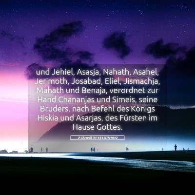 Picture 05 - 2 Chronik 31:13 LUTH1912 - und Jehiel, Asasja, Nahath, Asahel, Jerimoth, - Bible Verse Picture
