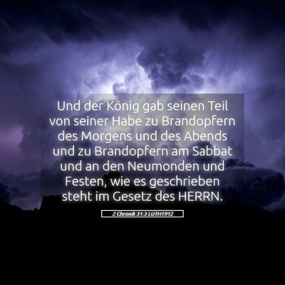 Picture 05 - 2 Chronik 31:3 LUTH1912 - Und der König gab seinen Teil von seiner Habe zu - Bible Verse Picture