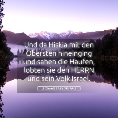 Picture 05 - 2 Chronik 31:8 LUTH1912 - Und da Hiskia mit den Obersten hineinging und - Bible Verse Picture