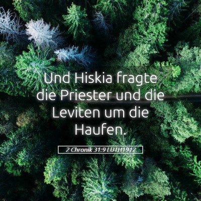 Picture 05 - 2 Chronik 31:9 LUTH1912 - Und Hiskia fragte die Priester und die Leviten um - Bible Verse Picture
