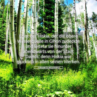 Picture 05 - 2 Chronik 32:30 LUTH1912 - Er ist der Hiskia, der die obere Wasserquelle in - Bible Verse Picture