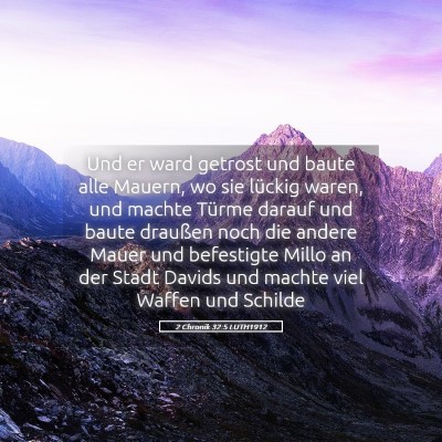 Picture 05 - 2 Chronik 32:5 LUTH1912 - Und er ward getrost und baute alle Mauern, wo sie - Bible Verse Picture