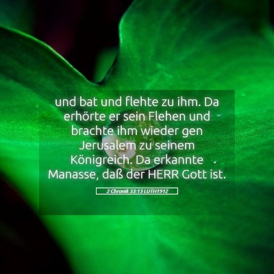 Picture 05 - 2 Chronik 33:13 LUTH1912 - und bat und flehte zu ihm. Da erhörte er sein - Bible Verse Picture