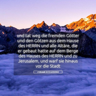 Picture 05 - 2 Chronik 33:15 LUTH1912 - und tat weg die fremden Götter und den Götzen - Bible Verse Picture