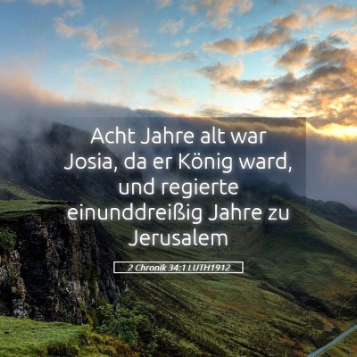 Picture 05 - 2 Chronik 34:1 LUTH1912 - Acht Jahre alt war Josia, da er König ward, und - Bible Verse Picture