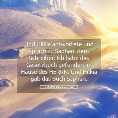Picture 05 - 2 Chronik 34:15 LUTH1912 - Und Hilkia antwortete und sprach zu Saphan, dem - Bible Verse Picture