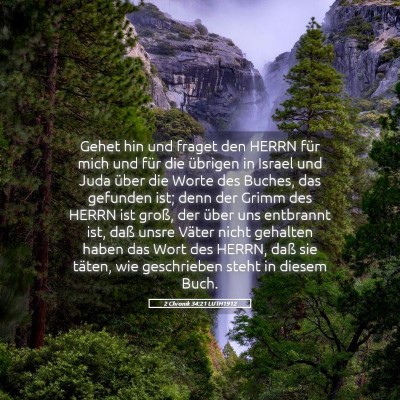 Picture 05 - 2 Chronik 34:21 LUTH1912 - Gehet hin und fraget den HERRN für mich und für - Bible Verse Picture