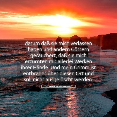 Picture 05 - 2 Chronik 34:25 LUTH1912 - darum daß sie mich verlassen haben und andern - Bible Verse Picture