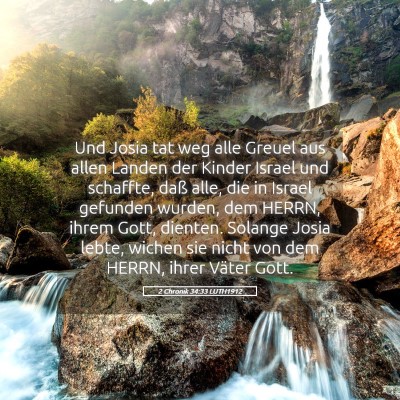 Picture 05 - 2 Chronik 34:33 LUTH1912 - Und Josia tat weg alle Greuel aus allen Landen - Bible Verse Picture
