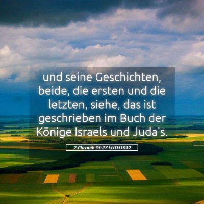 Picture 05 - 2 Chronik 35:27 LUTH1912 - und seine Geschichten, beide, die ersten und die - Bible Verse Picture