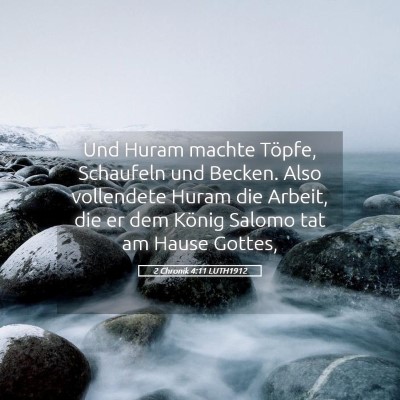 Picture 05 - 2 Chronik 4:11 LUTH1912 - Und Huram machte Töpfe, Schaufeln und Becken. - Bible Verse Picture