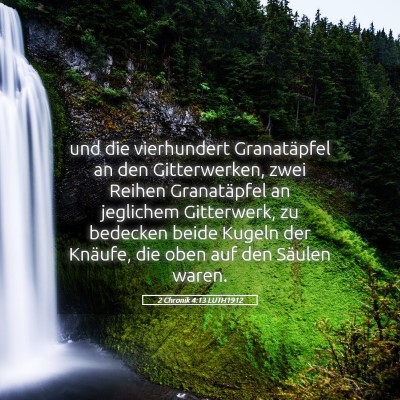 Picture 05 - 2 Chronik 4:13 LUTH1912 - und die vierhundert Granatäpfel an den - Bible Verse Picture