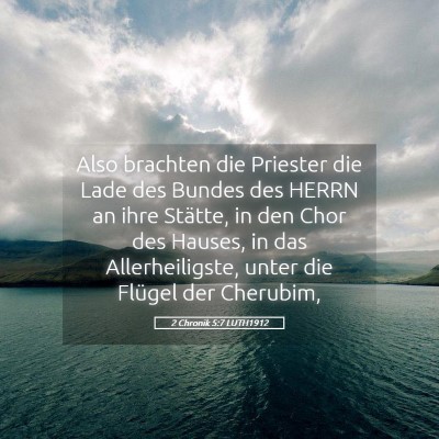 Picture 05 - 2 Chronik 5:7 LUTH1912 - Also brachten die Priester die Lade des Bundes - Bible Verse Picture
