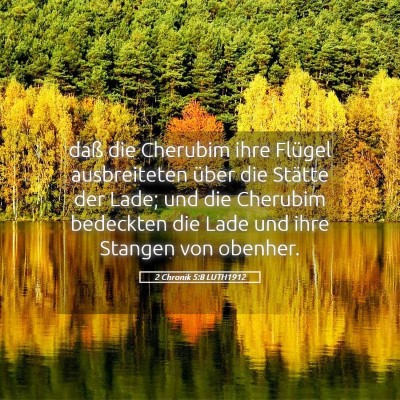 Picture 05 - 2 Chronik 5:8 LUTH1912 - daß die Cherubim ihre Flügel ausbreiteten über - Bible Verse Picture