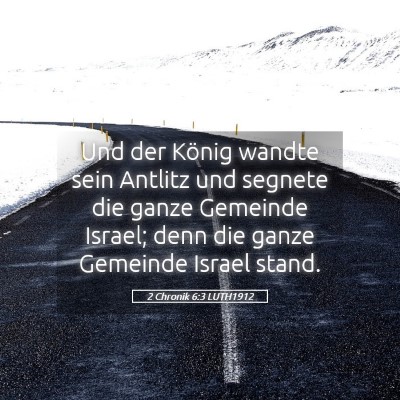Picture 05 - 2 Chronik 6:3 LUTH1912 - Und der König wandte sein Antlitz und segnete - Bible Verse Picture