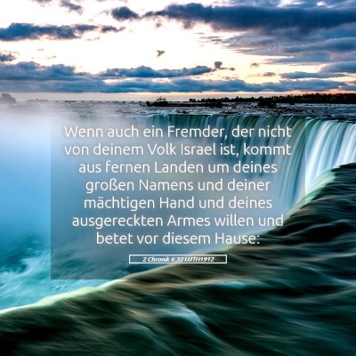 Picture 05 - 2 Chronik 6:32 LUTH1912 - Wenn auch ein Fremder, der nicht von deinem Volk - Bible Verse Picture