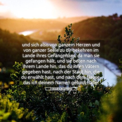 Picture 05 - 2 Chronik 6:38 LUTH1912 - und sich also von ganzem Herzen und von ganzer - Bible Verse Picture
