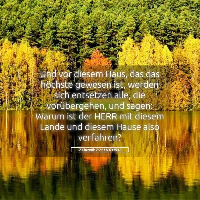 Picture 05 - 2 Chronik 7:21 LUTH1912 - Und vor diesem Haus, das das höchste gewesen - Bible Verse Picture